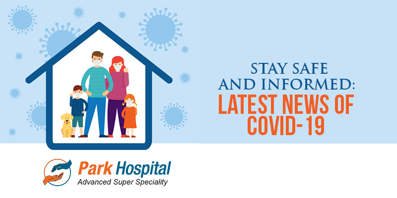 Stay Safe and Informed: Latest News of Covid-19